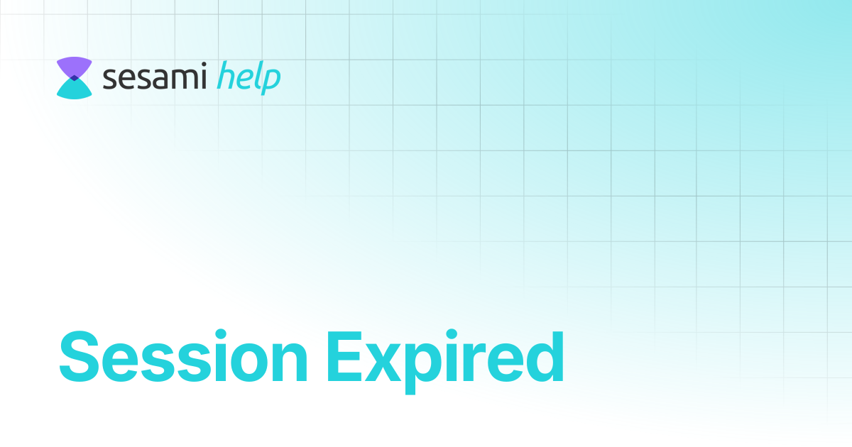 Session Expired | Sesami Help